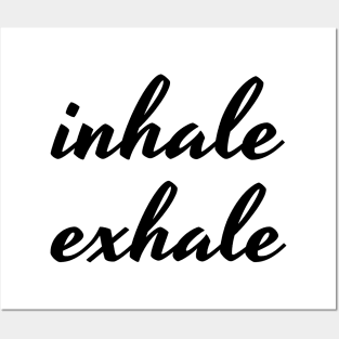 inhale exhale Posters and Art